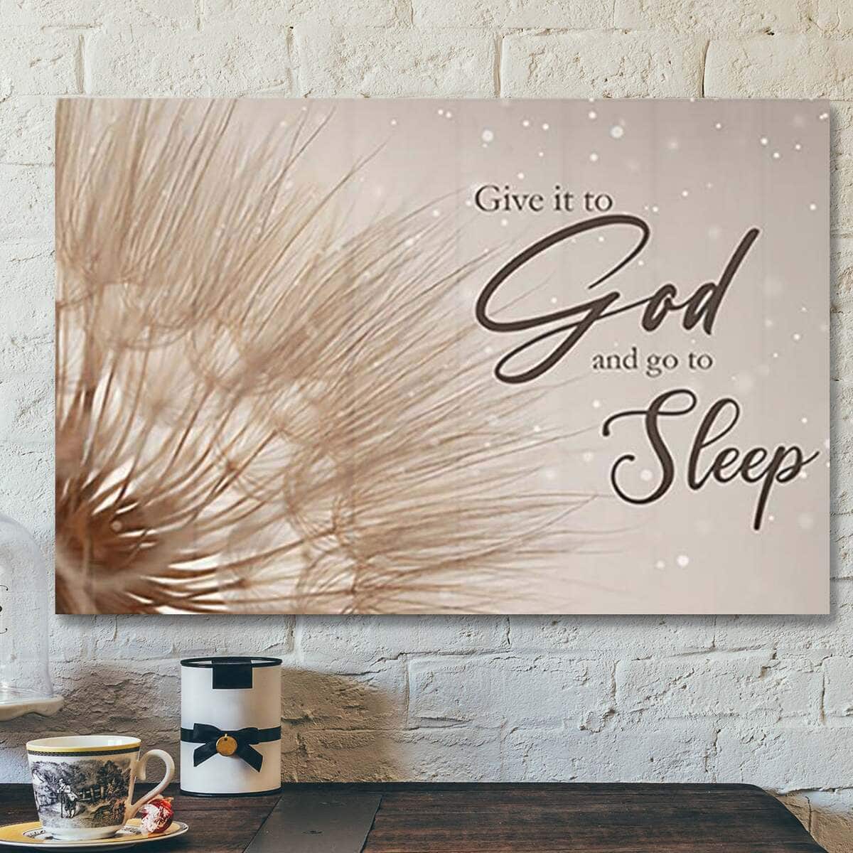 Give It To God And Go To Sleep Christian Faith Religious Canvas Wall Art Give It To God And Go To Sleep Christian Faith Religious Canvas Wall Art