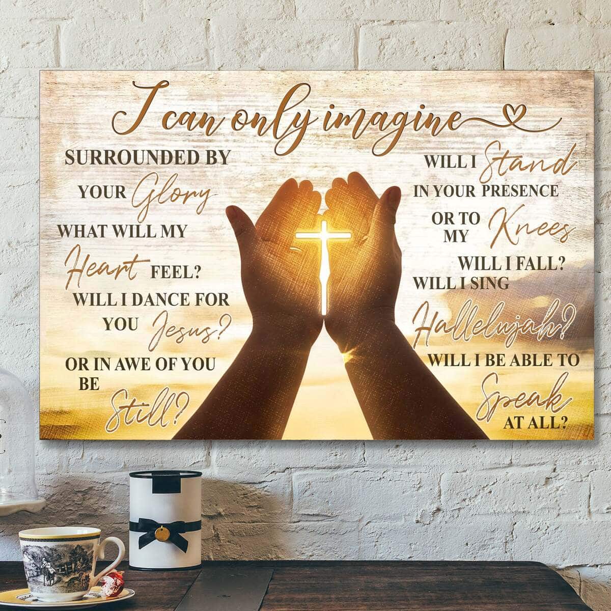 The Cross On Hands I Can Only Imagine Bible Verse Scripture Canvas Wall Art The Cross On Hands I Can Only Imagine Bible Verse Scripture Canvas Wall Art
