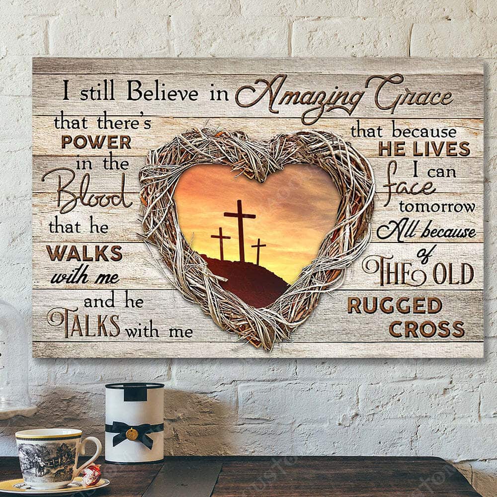 I Sill Believe In Amazing Grace 22 Jesus Christ Jesus Bible Verse Scripture Canvas Wall Art I Sill Believe In Amazing Grace 22 Jesus Christ Jesus Bible Verse Scripture Canvas Wall Art
