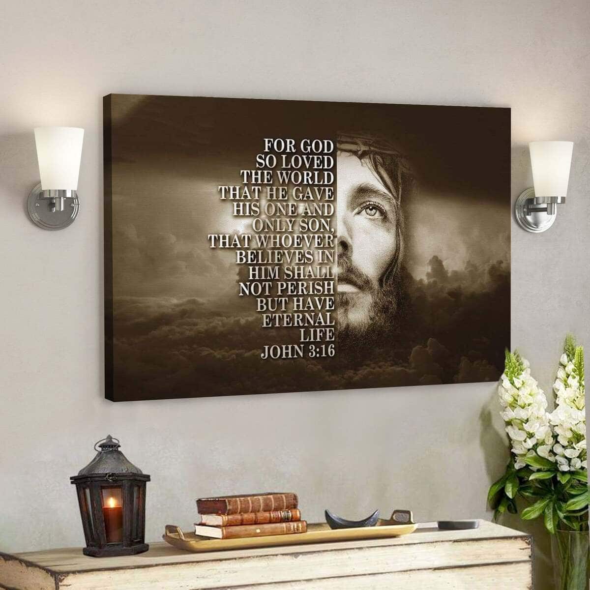 God Jesus Bible Verse For God So Loved The World John 316 Canvas Wall Art God Jesus Bible Verse For God So Loved The World John 316 Canvas Wall Art