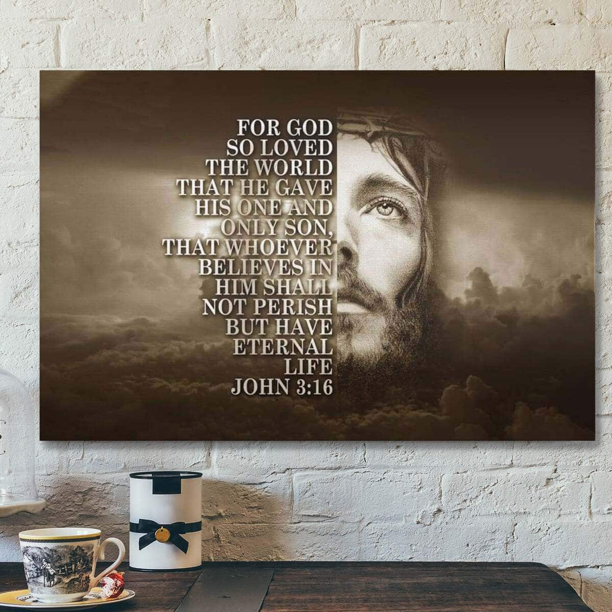 God Jesus Bible Verse For God So Loved The World John 316 Canvas Wall Art God Jesus Bible Verse For God So Loved The World John 316 Canvas Wall Art