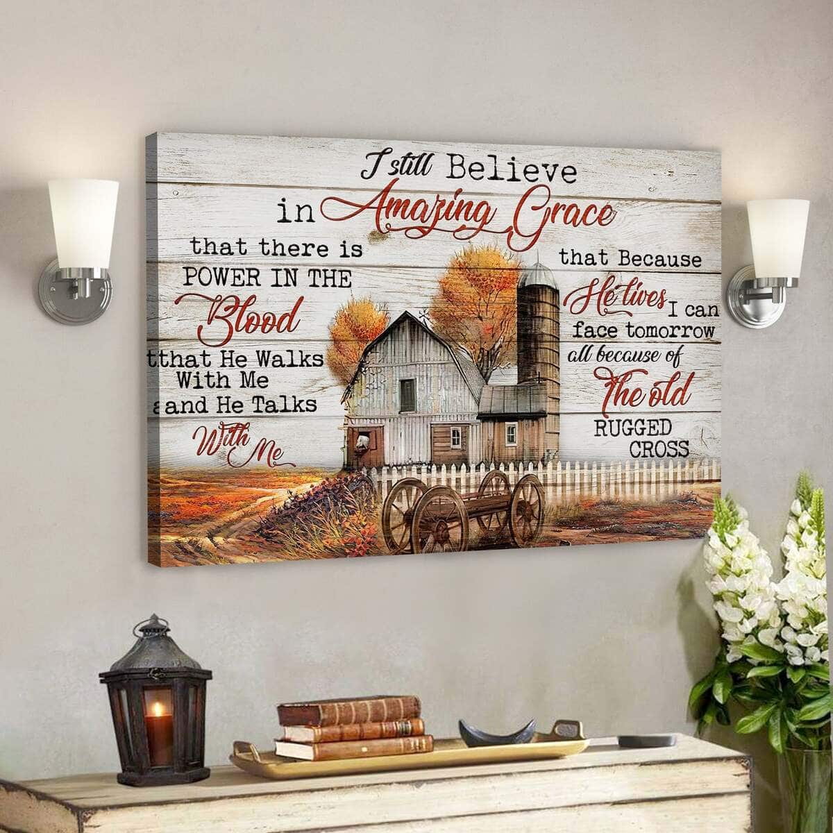 Bible Verse I Still Believe In Amazing Grace Christian Faith Scripture Canvas Wall Art Bible Verse I Still Believe In Amazing Grace Christian Faith Scripture Canvas Wall Art