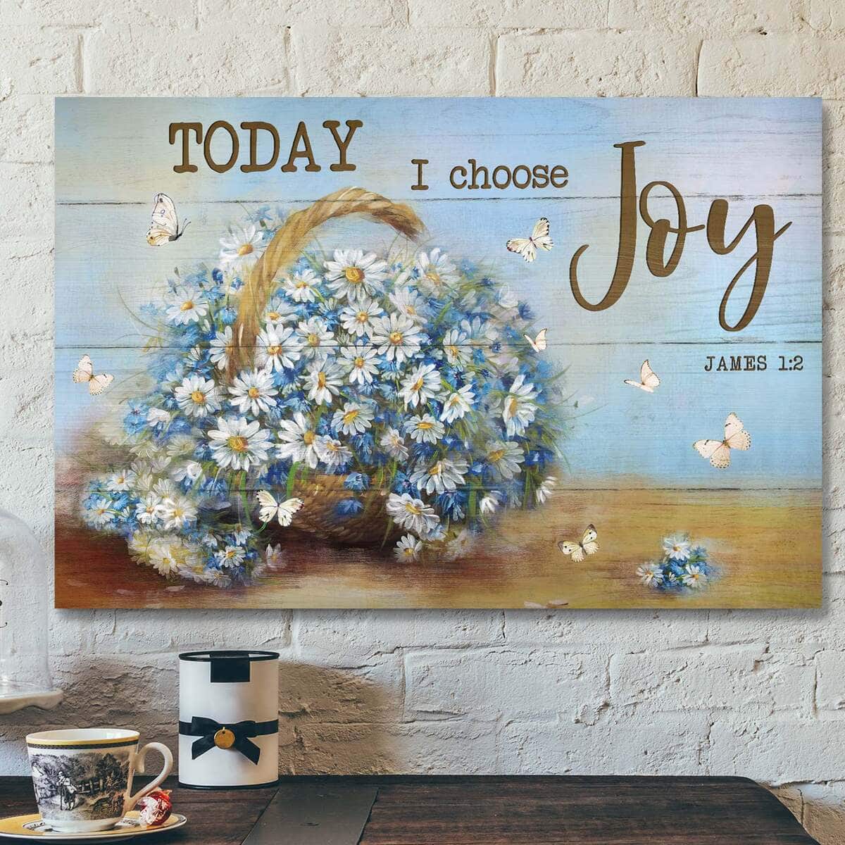 Daisy Basket Today I Choose Joy Bible Verse Scripture Canvas Wall Art Daisy Basket Today I Choose Joy Bible Verse Scripture Canvas Wall Art