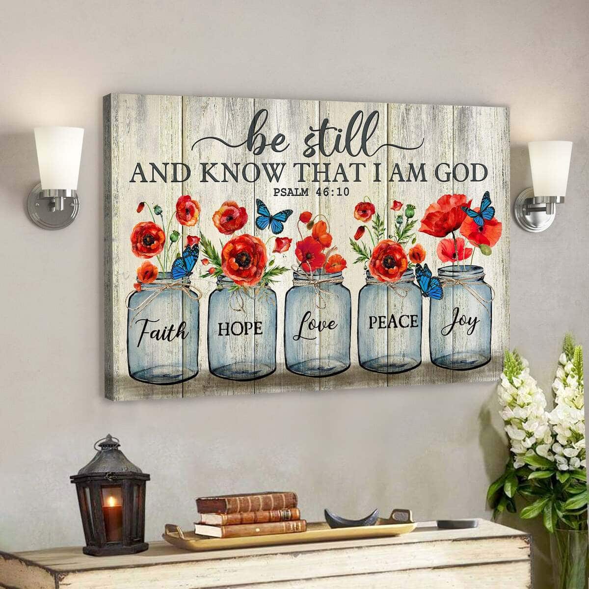 Jesus Poppy Flower Be Still And Know That I'm God Bible Verse Scripture Canvas Wall Art Jesus Poppy Flower Be Still And Know That I'm God Bible Verse Scripture Canvas Wall Art