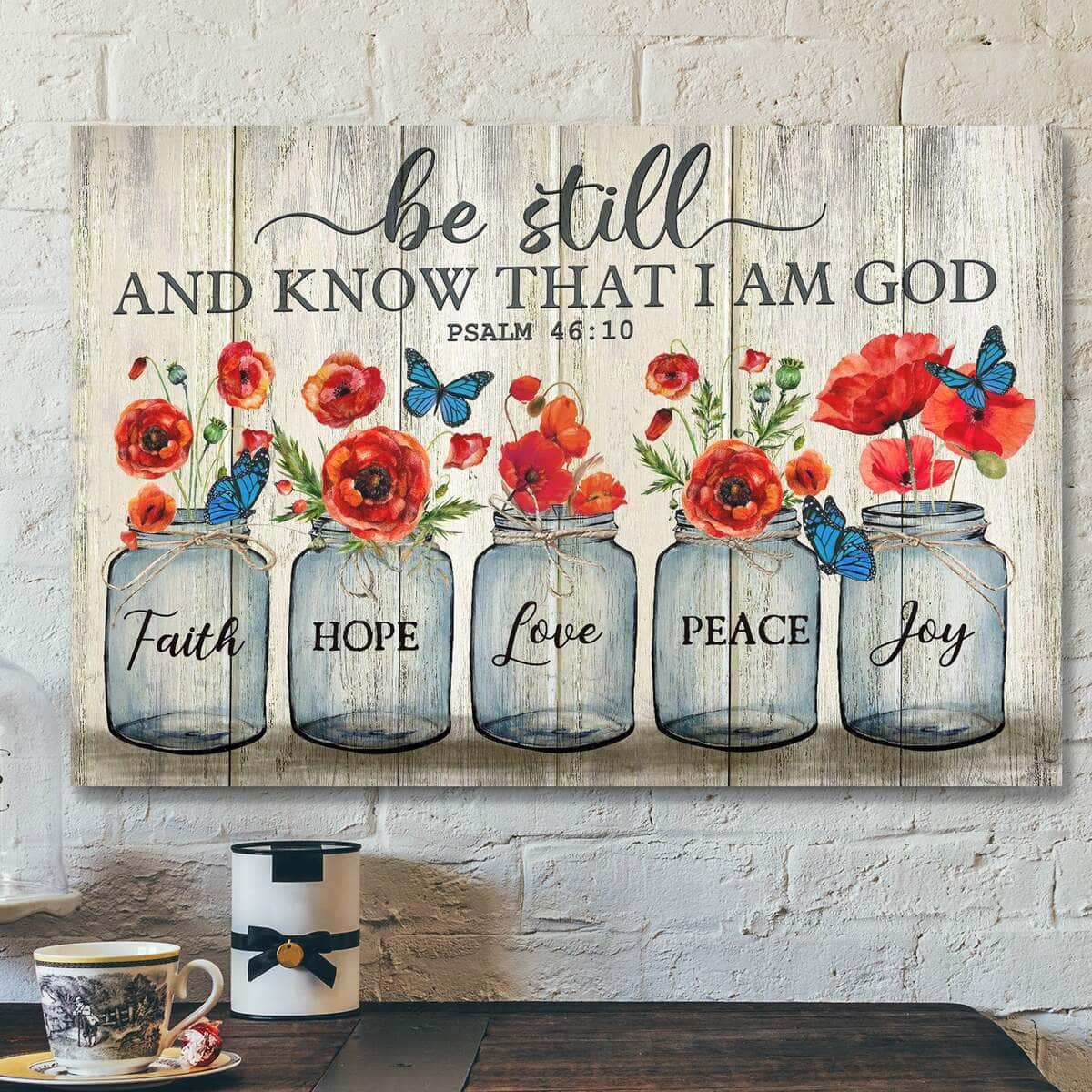 Jesus Poppy Flower Be Still And Know That I'm God Bible Verse Scripture Canvas Wall Art Jesus Poppy Flower Be Still And Know That I'm God Bible Verse Scripture Canvas Wall Art