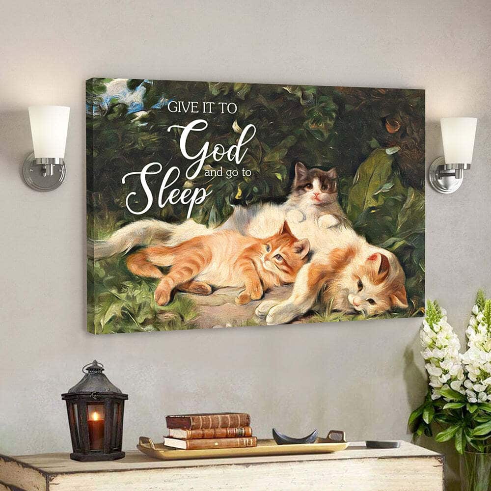 Give It To God And Go To Sleep Cat Lovers Bible Verse Scripture Canvas Wall Art Give It To God And Go To Sleep Cat Lovers Bible Verse Scripture Canvas Wall Art