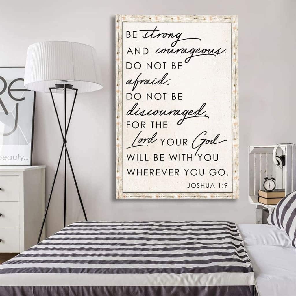 Christian Be Strong And Courageous Joshua 19 Canvas Print Christian Be Strong And Courageous Joshua 19 Canvas Print