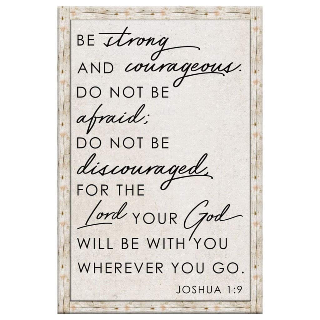 Christian Be Strong And Courageous Joshua 19 Canvas Print Christian Be Strong And Courageous Joshua 19 Canvas Print