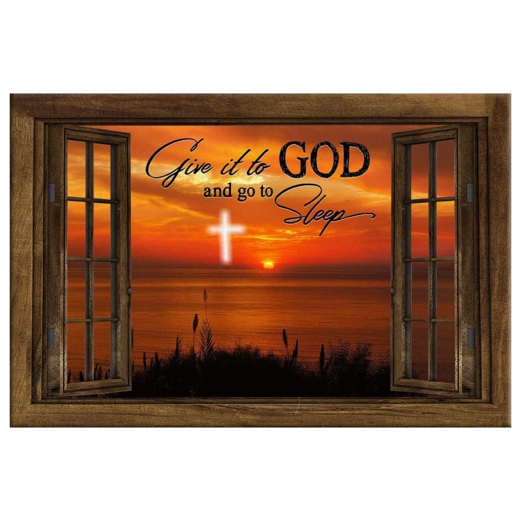 Give It To God And Go To Sleep Cross Sunset Canvas Wall Art Give It To God And Go To Sleep Cross Sunset Canvas Wall Art