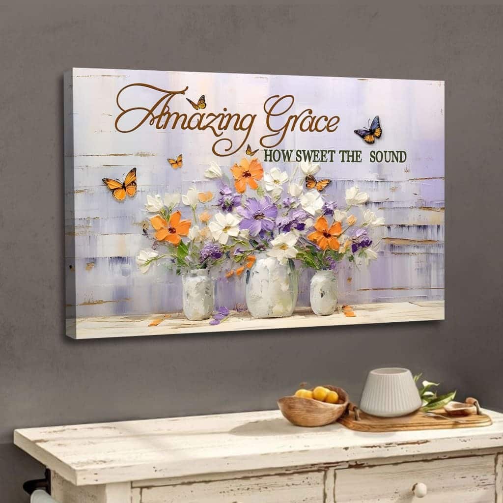 Amazing Grace How Sweet The Sound, Butterflies Flowers Canvas Wall Art Amazing Grace How Sweet The Sound, Butterflies Flowers Canvas Wall Art