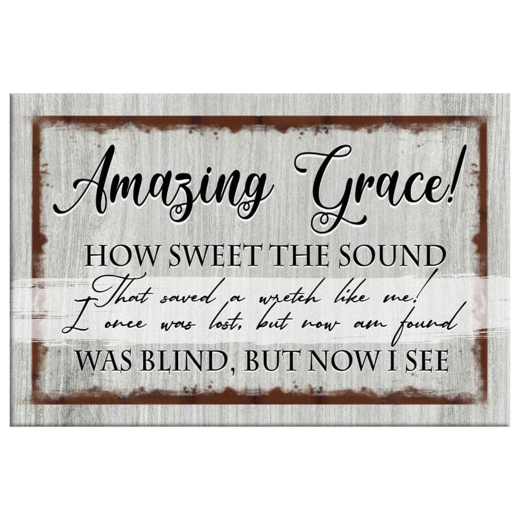 Amazing Grace How Sweet The Sound Canvas Wall Art Amazing Grace How Sweet The Sound Canvas Wall Art