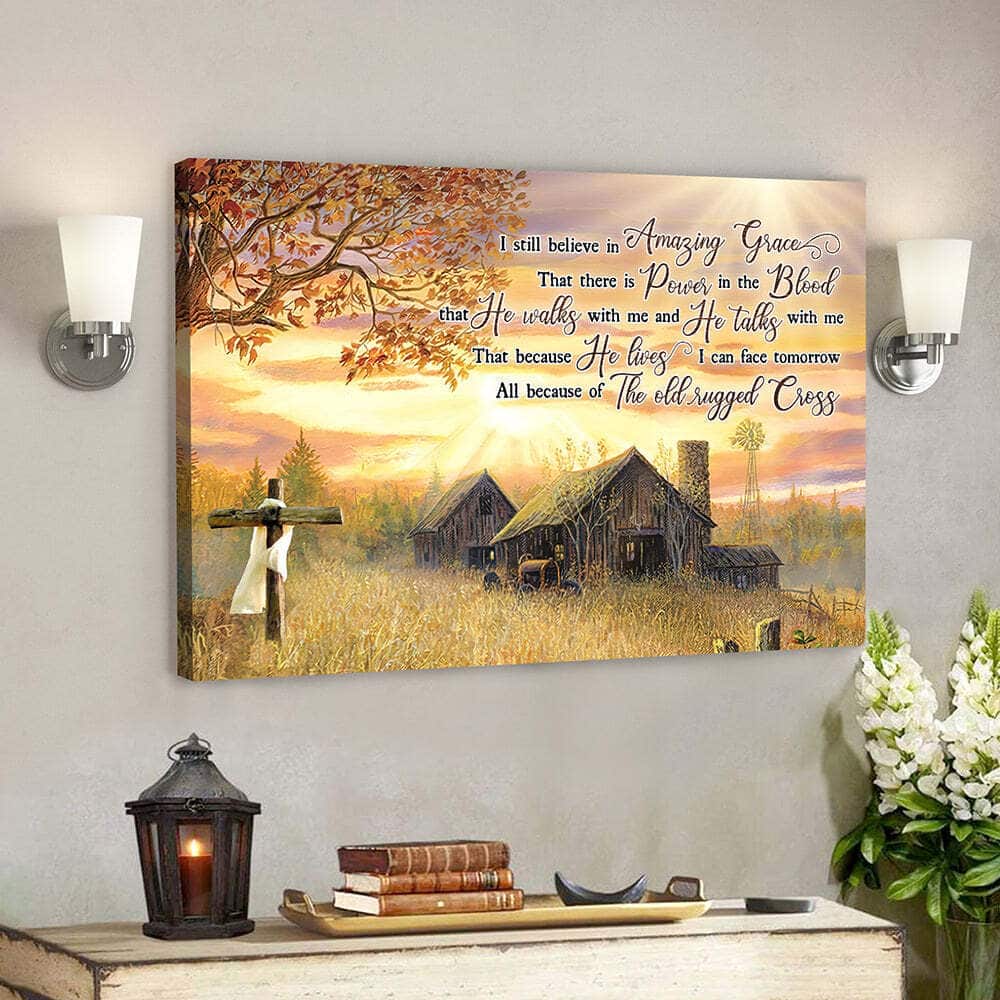 I Still Believe In Amazing Grace Christian Canvas Wall Art I Still Believe In Amazing Grace Christian Canvas Wall Art
