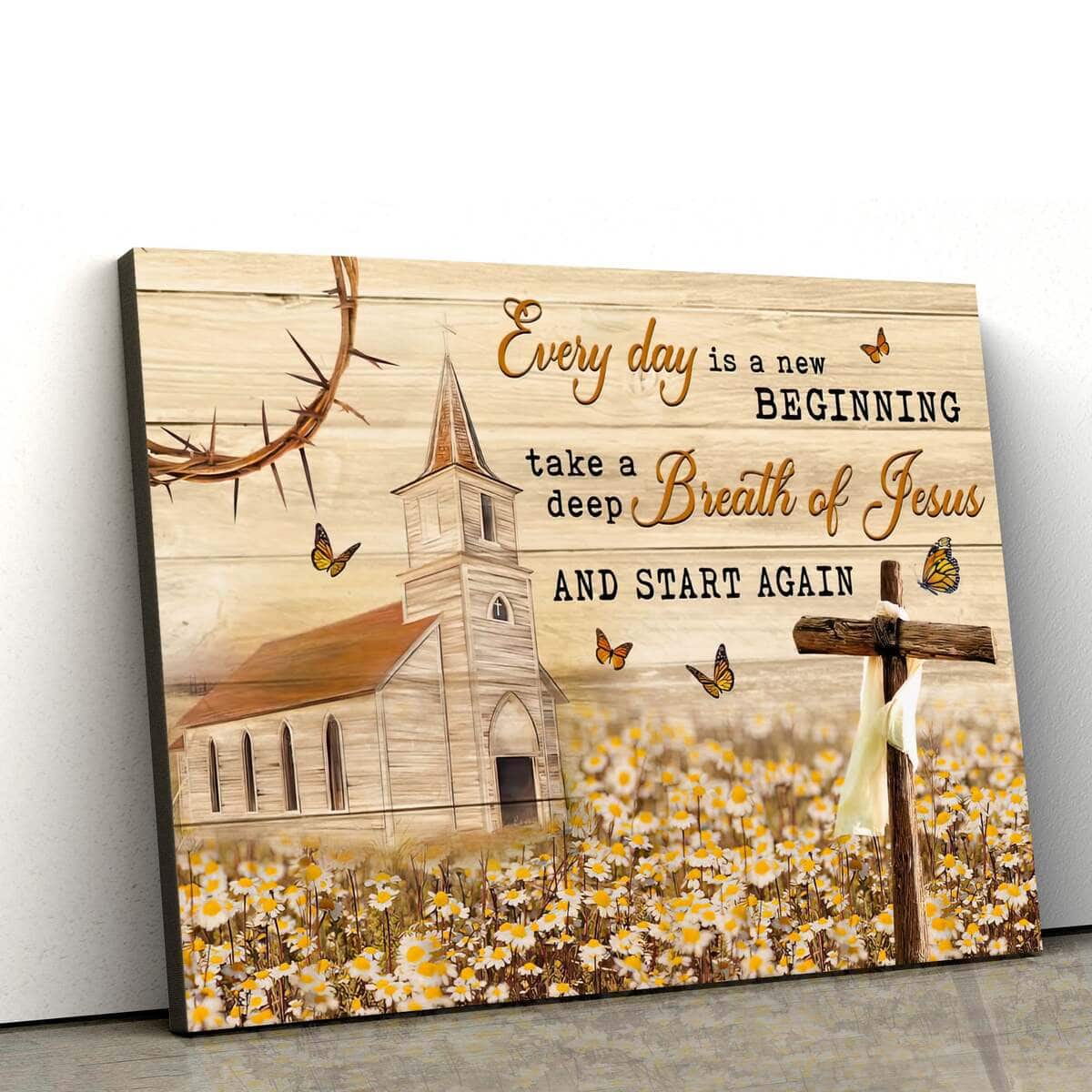 Christian Every Day Is A New Beginning Take A Deep Breath And Start Again Canvas Wall Art