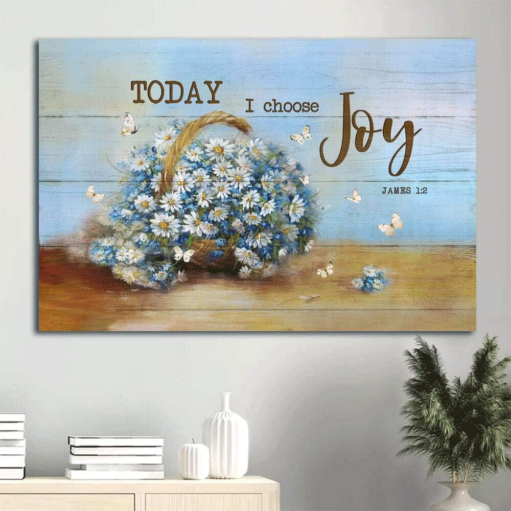 Daisy Butterfly Bible Verse James 1:2 Today I Choose Joy Canvas Wall Art Daisy Butterfly Bible Verse James 1:2 Today I Choose Joy Canvas Wall Art