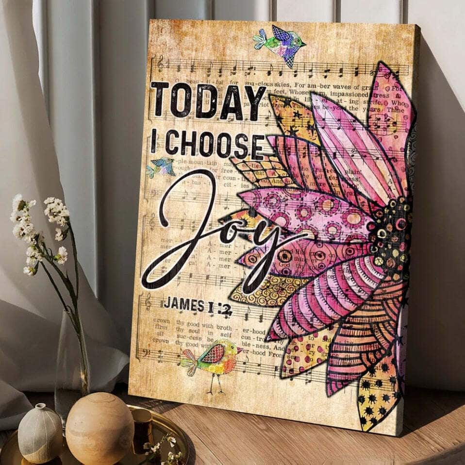 Flower James 1:2 Today I Choose Joy Canvas Print Flower James 1:2 Today I Choose Joy Canvas Print