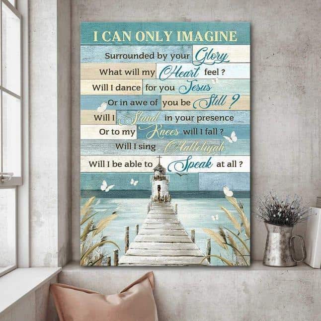 Christian Lighthouse I Can Only Imagine Canvas Print Surrounded By Your Glory Christian Lighthouse I Can Only Imagine Canvas Print Surrounded By Your Glory