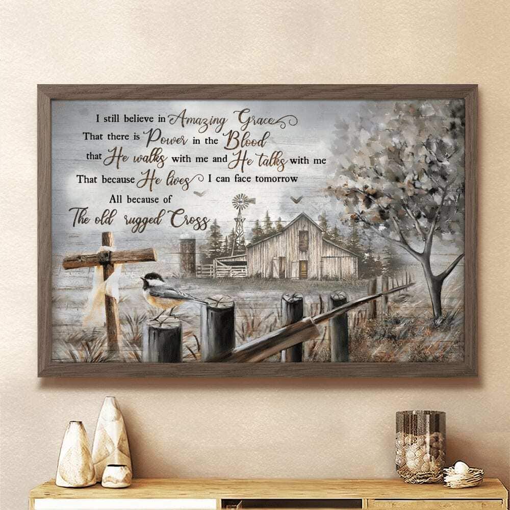 Christian Canvas Wall Art I Still Believe In Amazing Grace The Old Rugged Cross Christian Canvas Wall Art I Still Believe In Amazing Grace The Old Rugged Cross