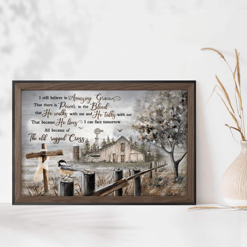 Christian Canvas Wall Art I Still Believe In Amazing Grace The Old Rugged Cross Christian Canvas Wall Art I Still Believe In Amazing Grace The Old Rugged Cross