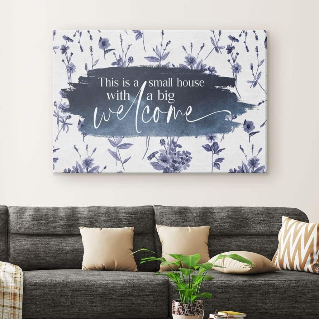 Christian Canvas Wall Art This Is A Small House With A Big Welcome Christian Canvas Wall Art This Is A Small House With A Big Welcome