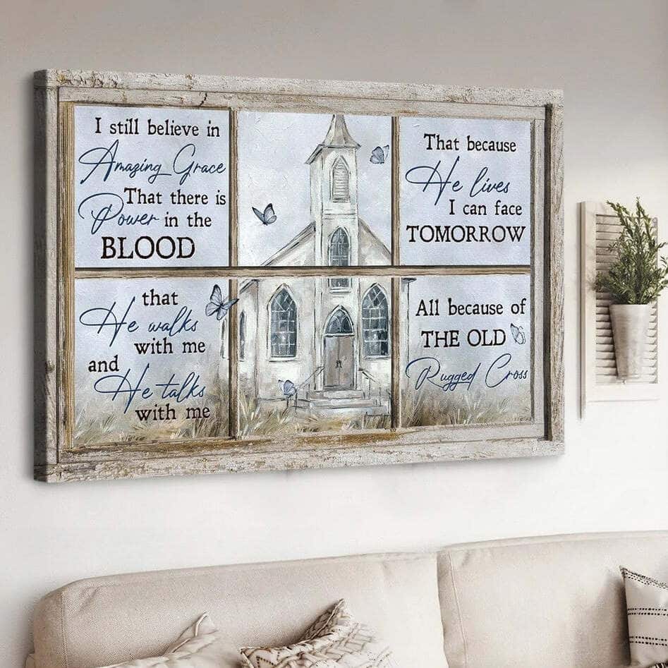 Christian Canvas Wall Art Church I Still Believe In Amazing Grace Christian Canvas Wall Art Church I Still Believe In Amazing Grace