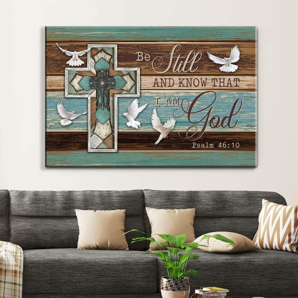 Christian Psalm 46:10 Be Still and Know That I Am God Canvas Wall Art Dove Cross Christian Psalm 46:10 Be Still and Know That I Am God Canvas Wall Art Dove Cross
