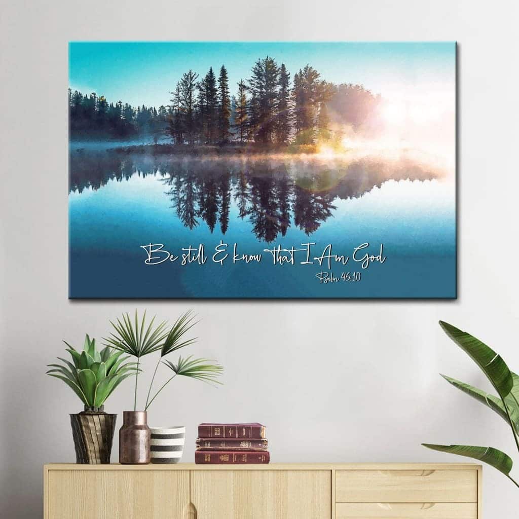 Christian Psalm 46:10 Be Still and Know That I Am God Canvas Wall Art Lake Reflections