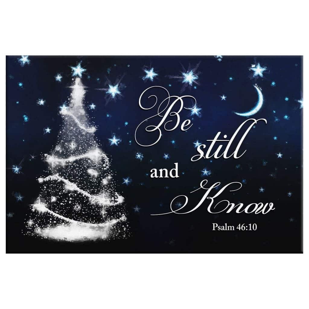 Christmas Christian Psalm 46:10 Be Still and Know That I Am God Canvas Wall Art Christmas Christian Psalm 46:10 Be Still and Know That I Am God Canvas Wall Art