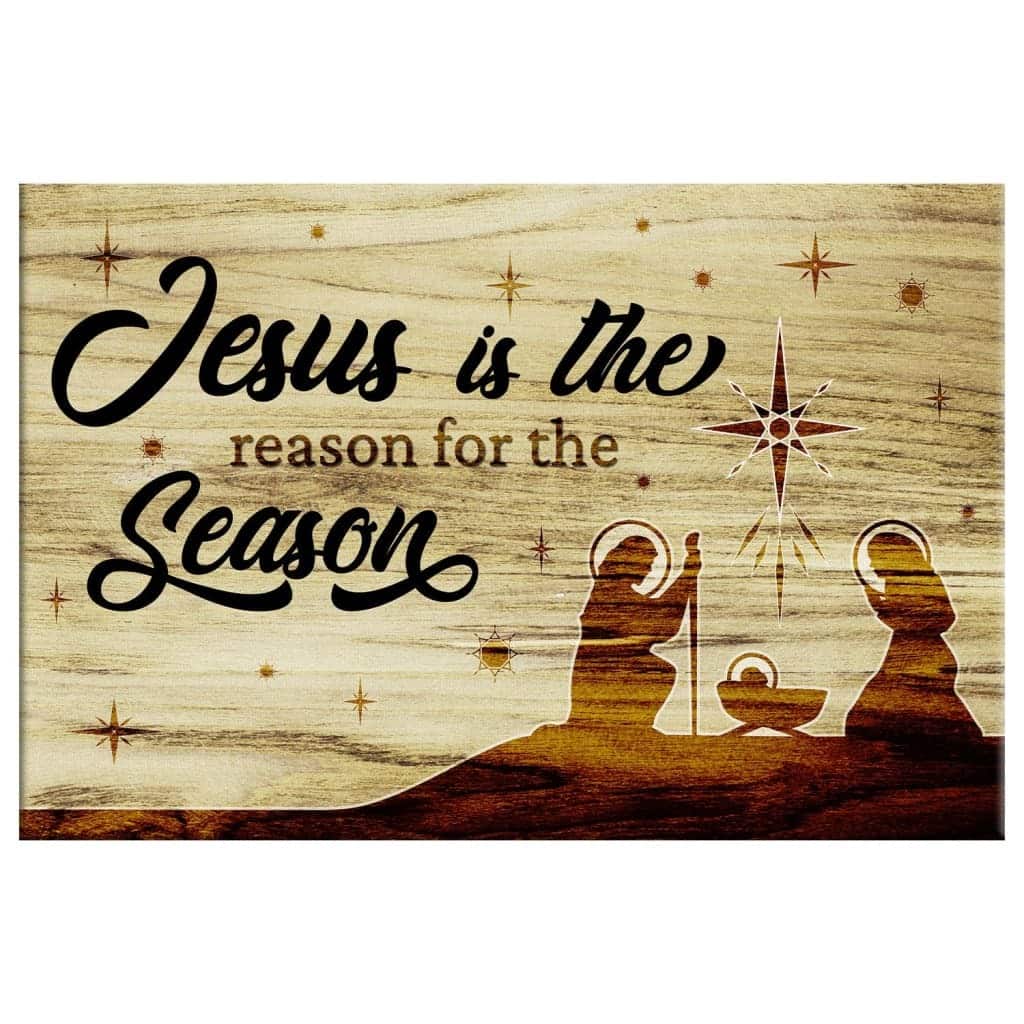 Christian Canvas Wall Art Jesus Is The Reason For The Season Christian Canvas Wall Art Jesus Is The Reason For The Season