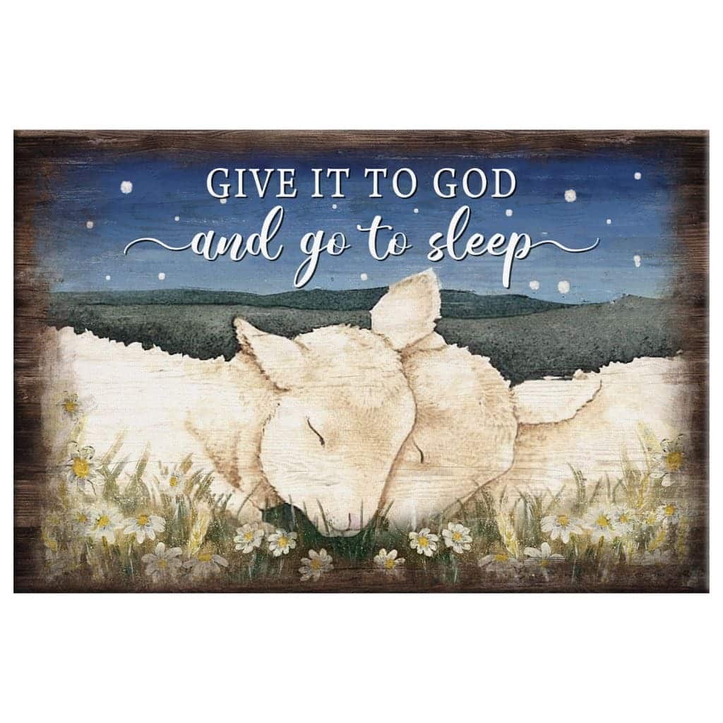 Christian Give It To God And Go To Sleep Canvas Wall Art Lamb Of God Christian Give It To God And Go To Sleep Canvas Wall Art Lamb Of God