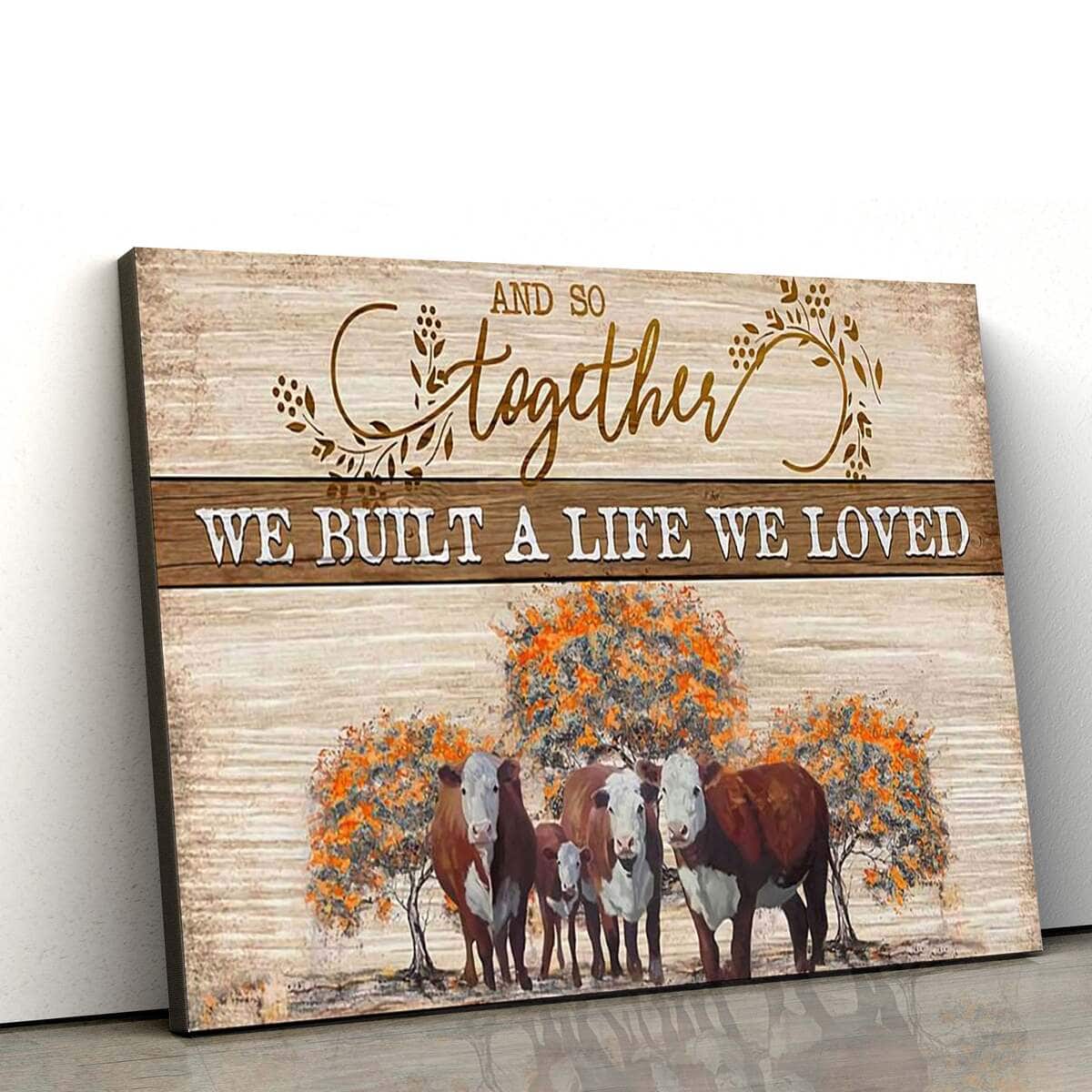 Christian Canvas Wall Art And So Together We Built A Life We Loved Christian Canvas Wall Art And So Together We Built A Life We Loved