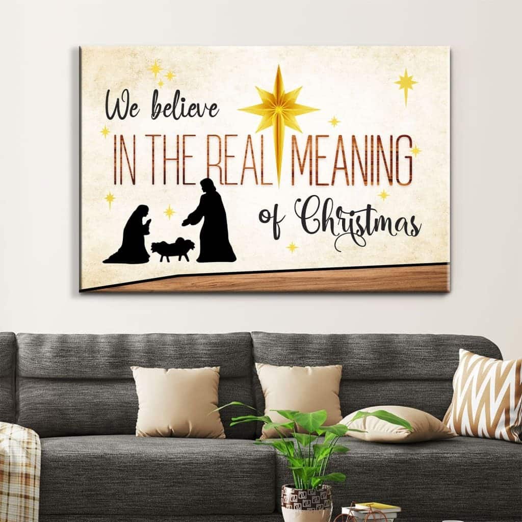 Christian Canvas Wall Art We Believe In The Real Meaning Of Christmas Christian Canvas Wall Art We Believe In The Real Meaning Of Christmas