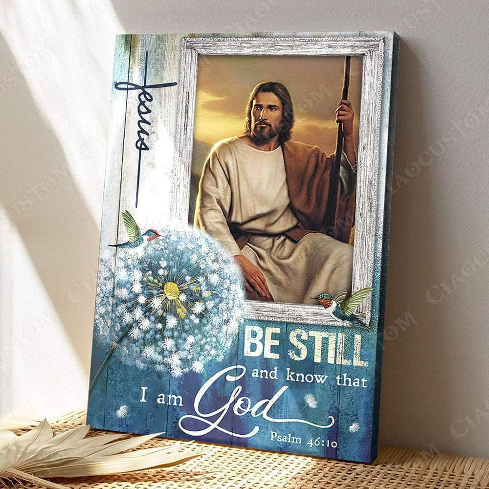 Christian Psalm 46:10 Be Still And Know That I Am God Jesus Sitting Canvas Print Christian Psalm 46:10 Be Still And Know That I Am God Jesus Sitting Canvas Print