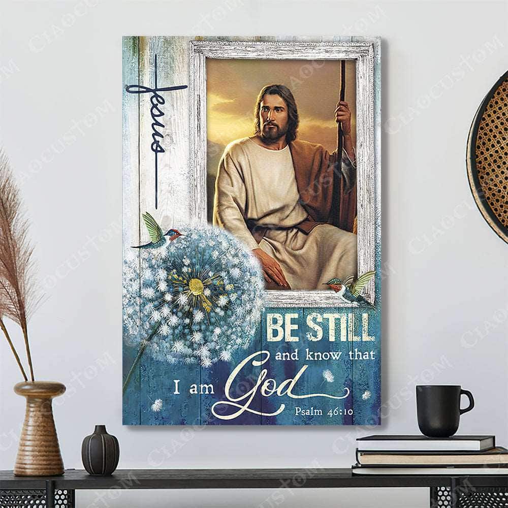 Christian Psalm 46:10 Be Still And Know That I Am God Jesus Sitting Canvas Print Christian Psalm 46:10 Be Still And Know That I Am God Jesus Sitting Canvas Print