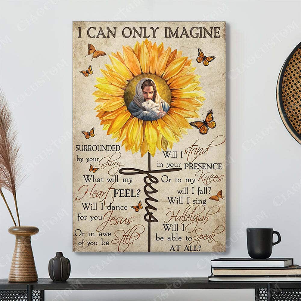 Christian Sunflower Jesus I Can Only Imagine Canvas Print Christian Sunflower Jesus I Can Only Imagine Canvas Print