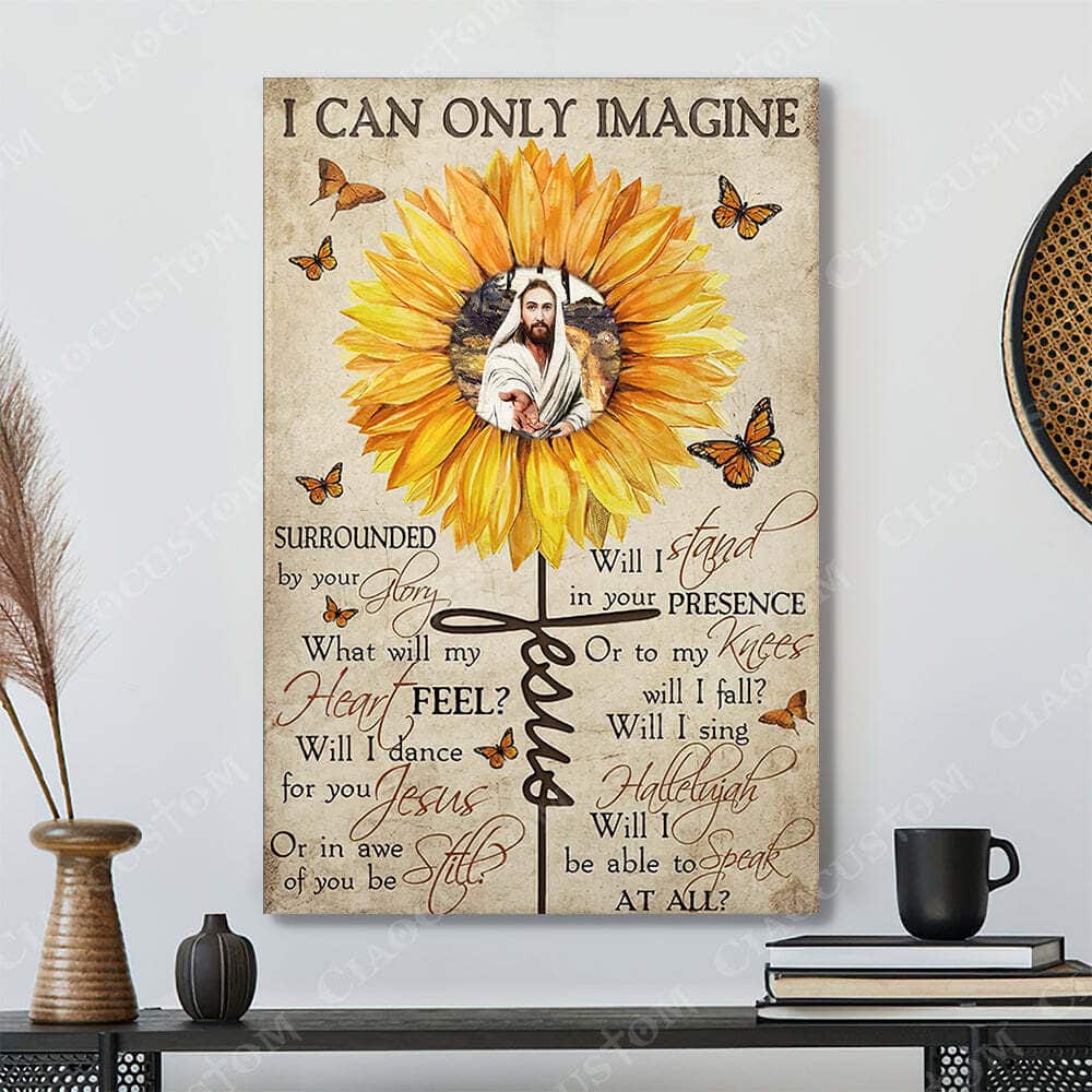 Christian Sunflower Jesus I Can Only Imagine Canvas Print Surrounded By Your Glory Christian Sunflower Jesus I Can Only Imagine Canvas Print Surrounded By Your Glory