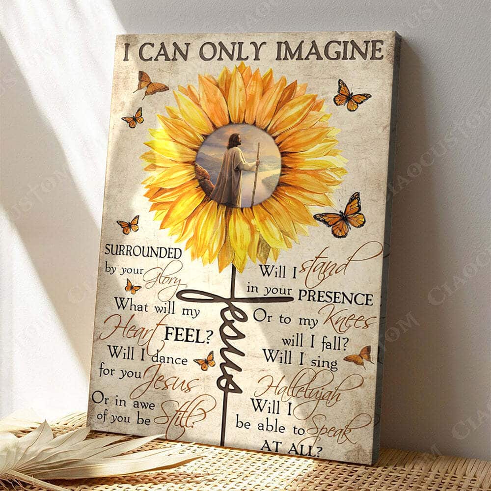 Christian Jesus I Can Only Imagine Canvas Print Will I Stand In Your Presence Christian Jesus I Can Only Imagine Canvas Print Will I Stand In Your Presence