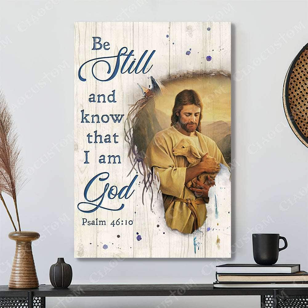 Christian Psalm 46:10 Be Still and Know That I Am God The Lost Lamb Canvas Print Christian Psalm 46:10 Be Still and Know That I Am God The Lost Lamb Canvas Print