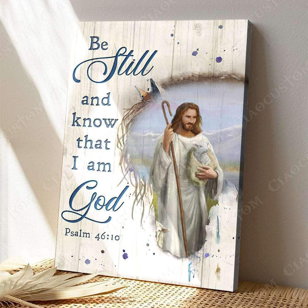 Christian Be Still and Know That I Am God Psalm 46:10 Jesus Canvas Print Christian Be Still and Know That I Am God Psalm 46:10 Jesus Canvas Print