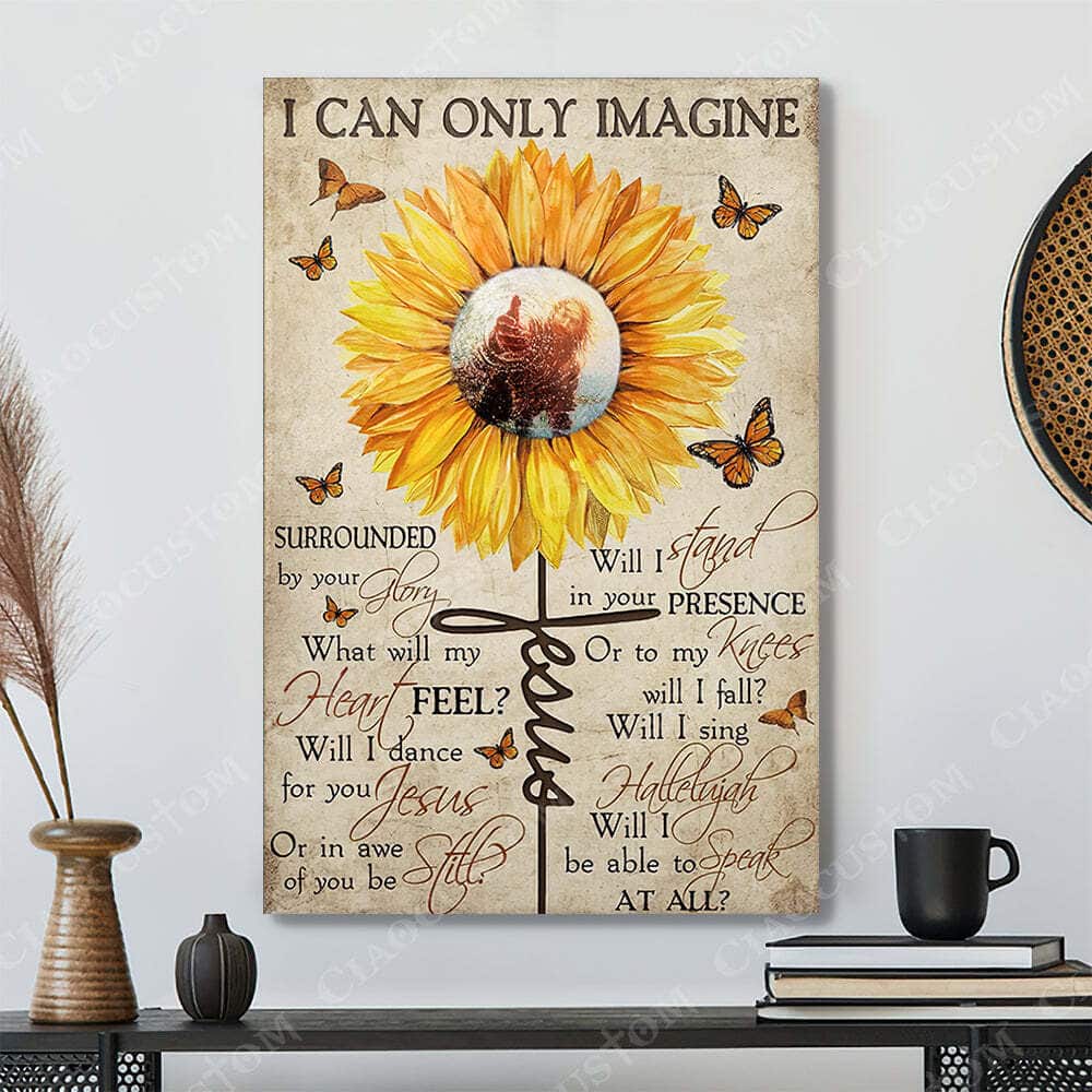 Christian Jesus Will I Stand In Your Presence I Can Only Imagine Canvas Print Christian Jesus Will I Stand In Your Presence I Can Only Imagine Canvas Print