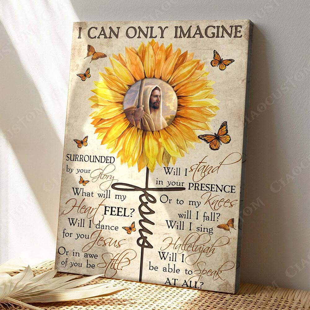 Christian Jesus I Can Only Imagine Canvas Print Or In Awe Of You Be Still
