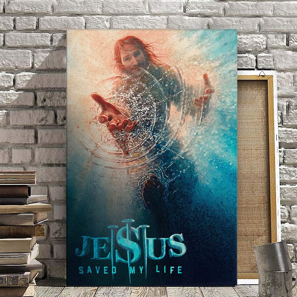 Jesus Saved My Life Canvas Print Gift For Christian Jesus Saved My Life Canvas Print Gift For Christian