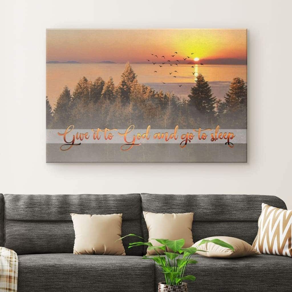 Christian Give It To God And Go To Sleep Canvas Wall Art Religious Christian Give It To God And Go To Sleep Canvas Wall Art Religious