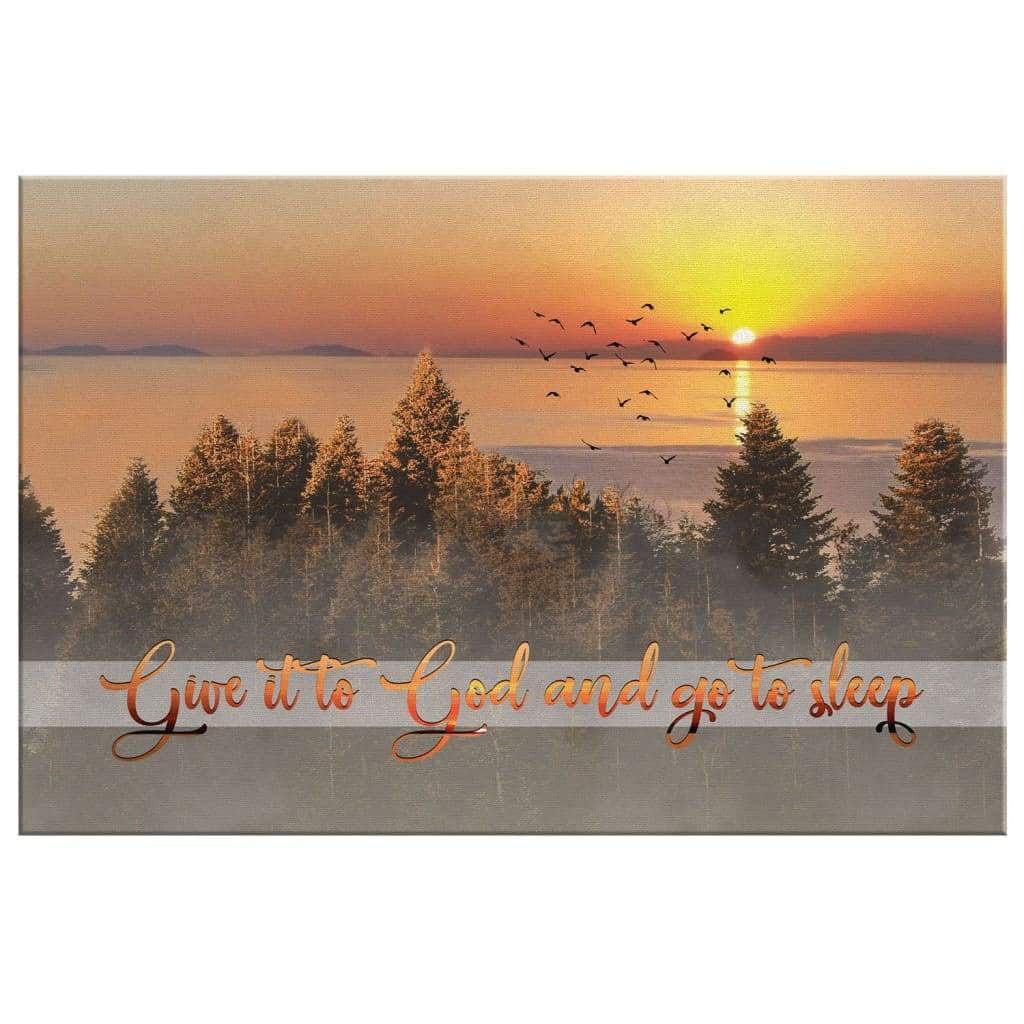 Christian Give It To God And Go To Sleep Canvas Wall Art Religious Christian Give It To God And Go To Sleep Canvas Wall Art Religious