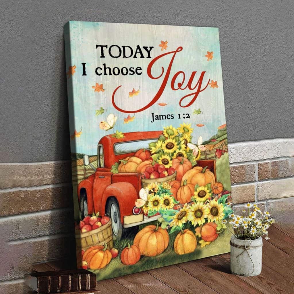Christian James 1:2 Today I Choose Joy Canvas Print Pumpkin Christian James 1:2 Today I Choose Joy Canvas Print Pumpkin