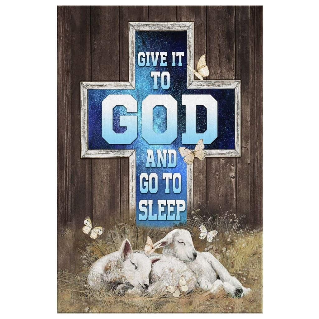 Christian Give It To God And Go To Sleep Canvas Print Cross And Lamb Christian Give It To God And Go To Sleep Canvas Print Cross And Lamb