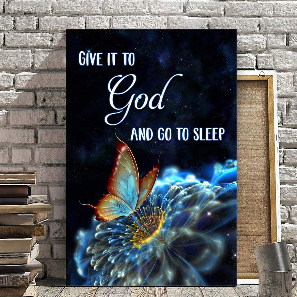 Give It To God And Go To Sleep Butterfly Christian Canvas Print Give It To God And Go To Sleep Butterfly Christian Canvas Print